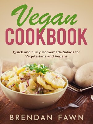 cover image of Vegan Cookbook, Quick and Juicy Homemade Salads for Vegetarians and Vegans